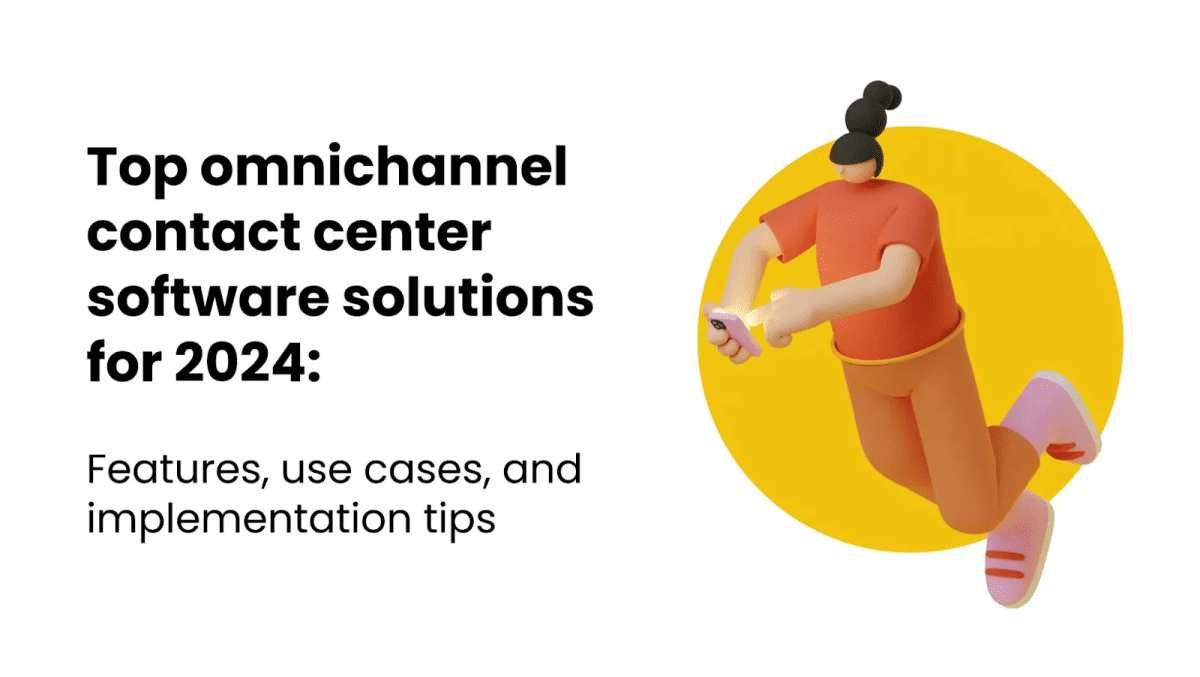 The Ultimate Guide to Omnichannel Contact Center Software | FeastMagazine